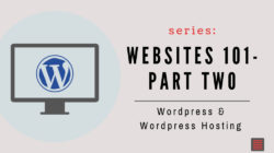 #11 Website 101 Series Part Two- WordPress and Hosting Website 101_Worpress_WordpressHosting